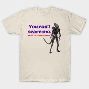 You Can't Scare Me! T-Shirt